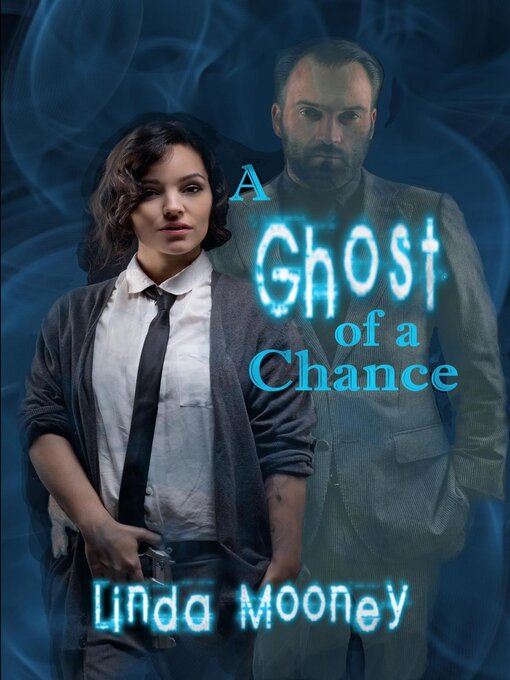 Title details for A Ghost of a Chance by Linda Mooney - Wait list